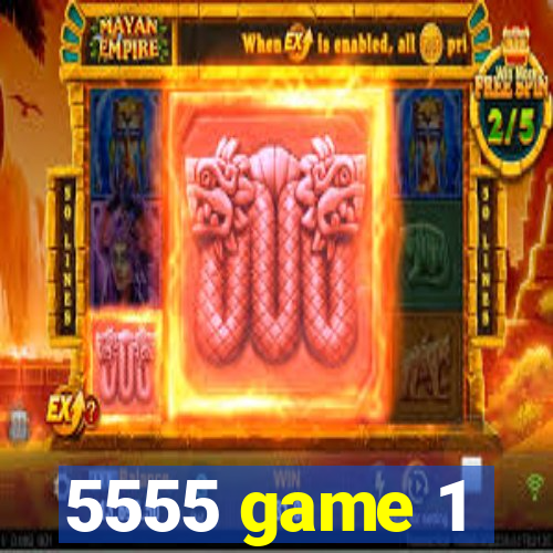 5555 game 1